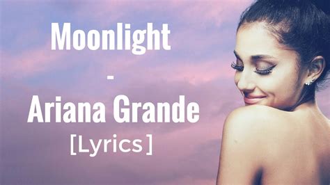 The sun is setting and you're right here by my side. Moonlight - Ariana Grande Lyrics - YouTube