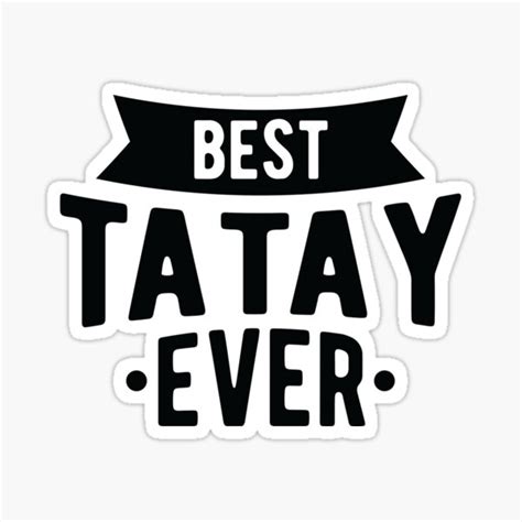 Best Tatay Ever Best Dad Love Filipino Father Shirt Sticker For Sale