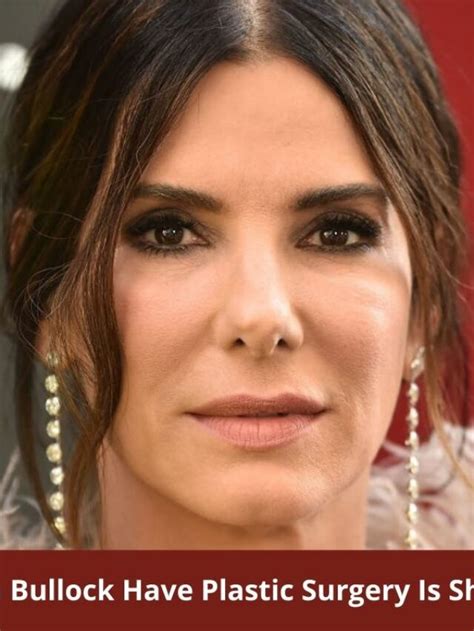 Did Sandra Bullock Have Plastic Surgery Is She Totally Denies Lake