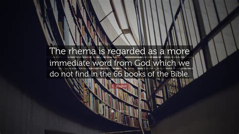 C Wagner Quote The Rhema Is Regarded As A More Immediate Word From