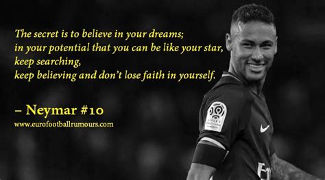 Maybe you would like to learn more about one of these? Football Quotes 1 - Neymar