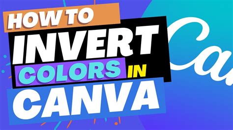 How To Invert Colors In Canva Create Some Cool Effects Youtube