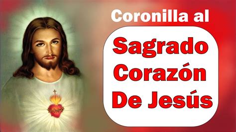 Coronilla Al Sagrado Corazón De Jesus Youtube