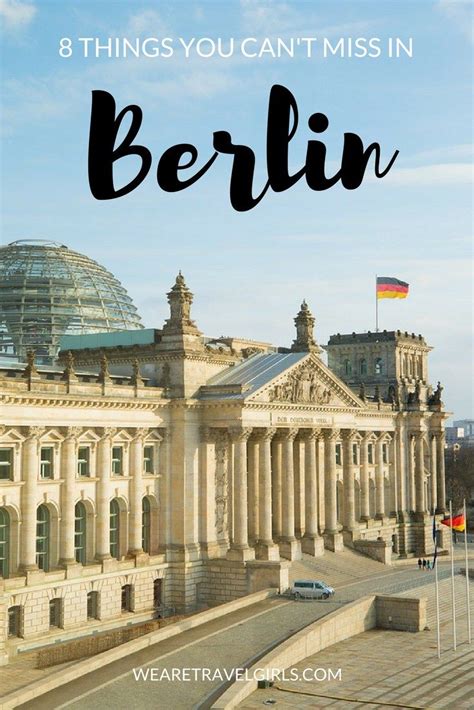 8 Things You Cant Miss In Berlin We Are Travel Girls Germany