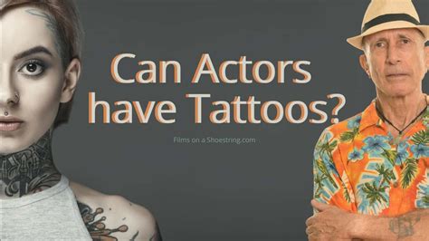 Can Actors Have Tattoos? - Films On A Shoestring