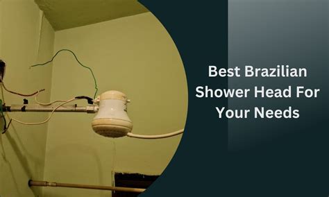Brazilian Shower Head Reviews Discover The Best Shower Heads