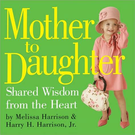 Mother To Daughter By Melissa Harrison Harry H Harrison Jr Harry Harrison Paperback