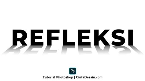 Tutorial Photoshop Cara Membuat Efek Refleksi Di Photoshop Dengan