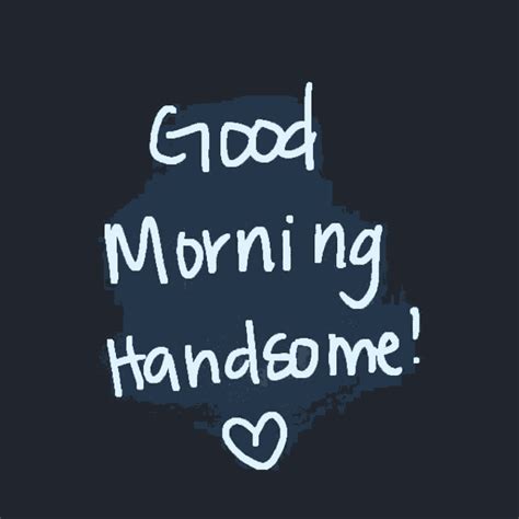 Good Morning Handsome Heart  Goodmorninghandsome Goodmorning Heart