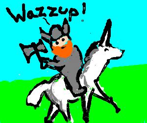 A Viking Riding A Unicorn Says Wazzup Drawception