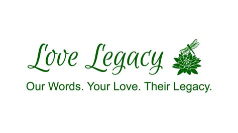 Love Legacy - Eulogies, Our Words, Your Love, Their Legacy
