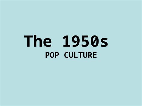 Ppt The 1950s Pop Culture Conformity Why Did People In The 1950s