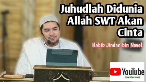 Habib Jindan Juhudlah Didunia Allah Swt Akan Cinta Youtube