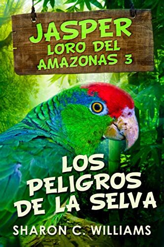Amazon Com Los Peligros De La Selva Spanish Edition EBook C