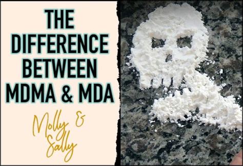 The Differences Between The Molly Mdma And Sally Mda Drug Revive