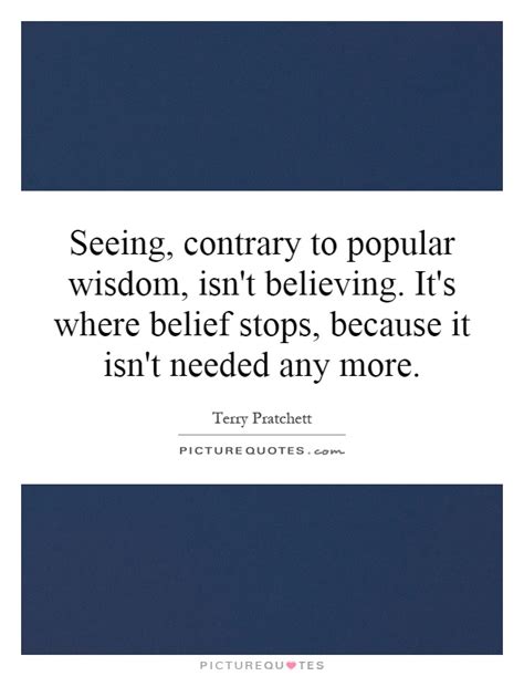 Contrary To Popular Belief Quotes And Sayings Contrary To Popular