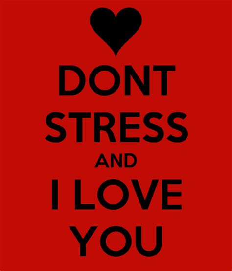 Dont Stress And I Love You Poster Divane Keep Calm O Matic