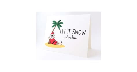 Let It Snow Elsewhere Christmas Card Funny Holiday Cards Popsugar