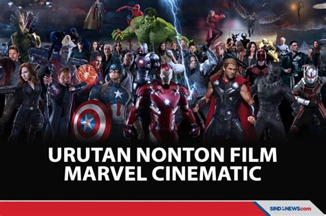 Urutan Film Marvel Cinematic Universe Berdasarkan Timelinenya The