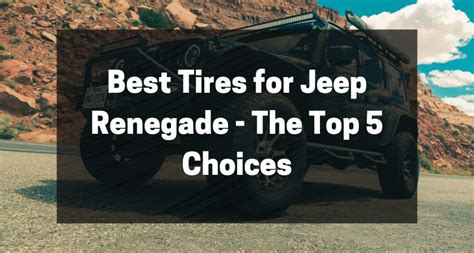 Best Tires For Jeep Renegade The Top 5 Choices