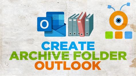 How To Create Archive Folder In Outlook Youtube