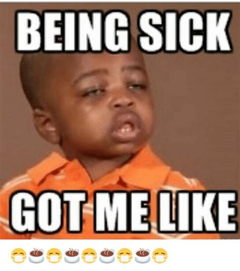 23 Sick Memes Being Sick Got Me Like Funny Sick Memes Sick Humor