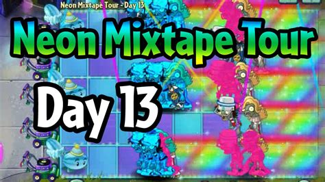 Plants Vs Zombies 2 Neon Mixtape Tour Day 13 Last Stand Youtube