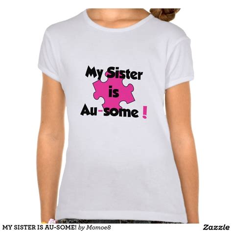 My Sister Is Au Some T Shirt Big Sister T Shirt Shirts