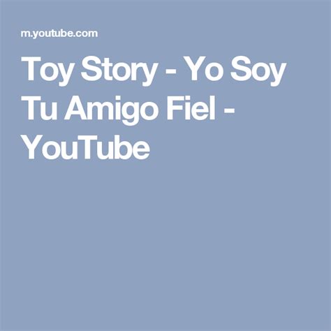Randy Newman Yo Soy Tu Amigo Fiel - Toy Story - Yo Soy Tu Amigo Fiel - YouTube | Eres mi amigo fiel, Toy