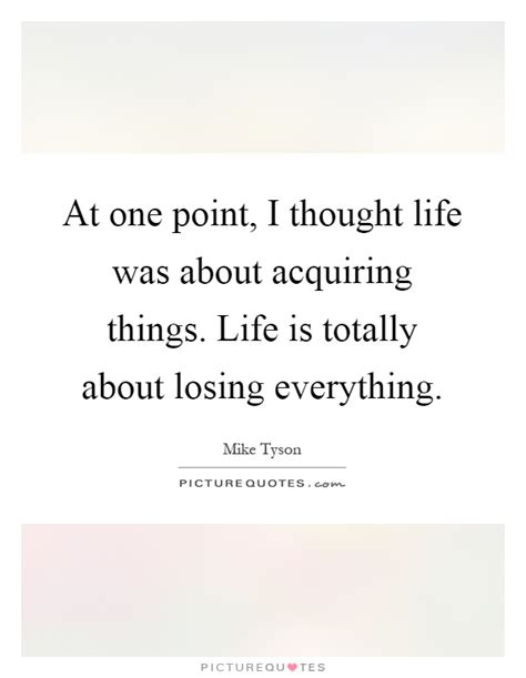 Losing Everything Quotes And Sayings Losing Everything Picture Quotes