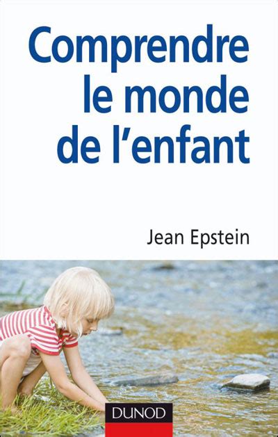Comprendre Le Monde De L Enfant Broch Jean Epstein Achat Livre