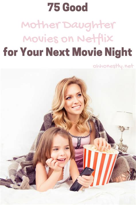 75 Good Mother Daughter Movies On Netflix To Watch On Movie Night