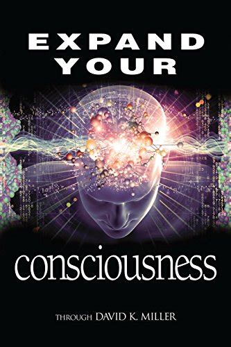 Expand Your Consciousness Universal Consciousness The Next Step For