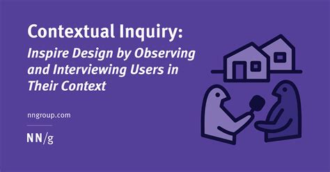 Contextual Inquiry: Inspire Design by Observing and Interviewing Users ...