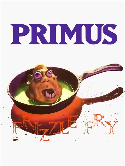 Primus Frizzle Fry Sticker By Thetribetees Redbubble