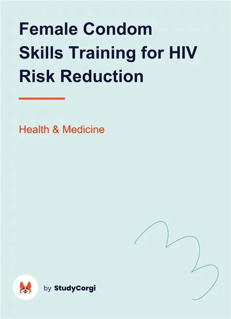 Female Condom Skills Training For Hiv Risk Reduction Free Essay Example