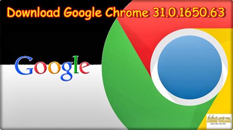 Popular free web browser created by google. Download Google Chrome 31.0.1650.63 Latest Version ...