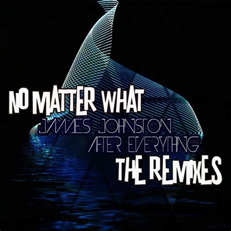 James Johnston After Everything The Remixes Nmw 009d By No Matter
