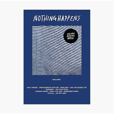 Wallows Nothing Happens Photographic Print By Secretdoorshop