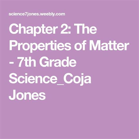 Chapter 2 The Properties Of Matter 7th Grade Sciencecoja Jones