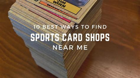 Sports Card Shops Near Me 10 Best Ways To Find Them