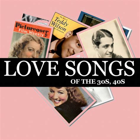 Love Songs Of The 30s 40s Original Recordings Remastered Compilation By Various Artists