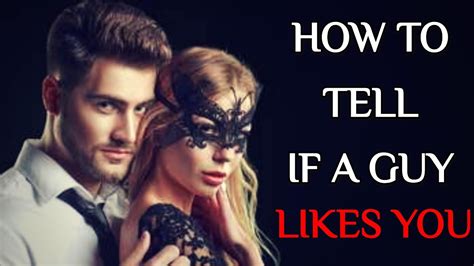 Top Clear Signs That A Guy Likes Youhow To Tell If A Guy Likes You