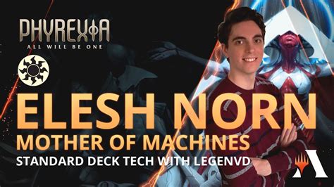 Elesh Norn Mother Of Machines Deck Tech With Lvd Standard Phyrexia All Will Be One Mtg