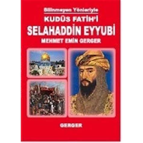 Bilinmeyen Yönleriyle Kudüs Fatihi Selahaddin Eyyubi by Mehmet Emin