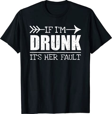 If Im Drunk Its Her Fault Funny Best Friend T Shirt