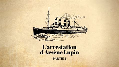 L'arrestation d'Arsène Lupin (Maurice Leblanc) - Partie 2 - YouTube