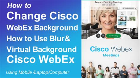 How To Change Cisco Webex Background How To Use Blur And Virtual