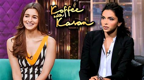 Deepika Padukone Alia Bhatt Koffee With Karan Season 6 Episode 1 Video Dailymotion