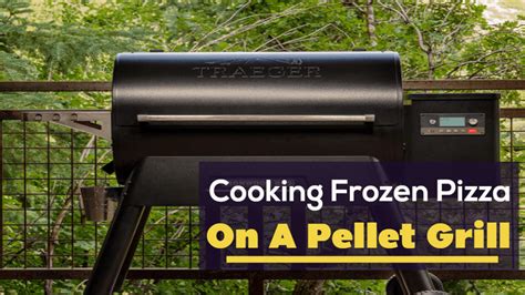 How To Cook A Frozen Pizza On A Pellet Grill In 5 Simple Steps